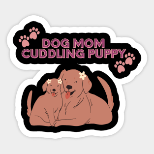 Dog Mom Cuddling Puppy Sticker